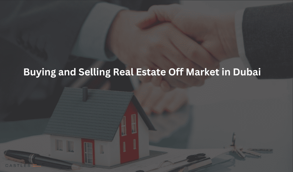 Buying and Selling Real Estate Off Market in Dubai